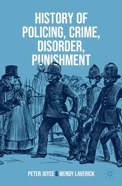 History of Policing, Crime, Disorder, Punishment - Joyce, Peter;Laverick, Wendy