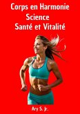 Corps en Harmonie: Science, Santé et Vitalité (eBook, ePUB) Corps en Harmonie: Science, Santé et Vitalité (eBook, ePUB)