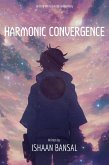 Harmonic Convergence: Uniting the Universe in Harmony (eBook, ePUB) Harmonic Convergence: Uniting the Universe in Harmony (eBook, ePUB)