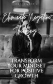 Eliminate Negative Thinking (eBook, ePUB) Eliminate Negative Thinking (eBook, ePUB)