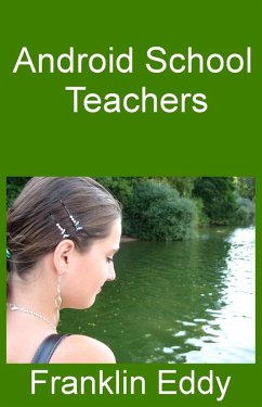 Android School Teachers (eBook, ePUB) - Eddy, Franklin