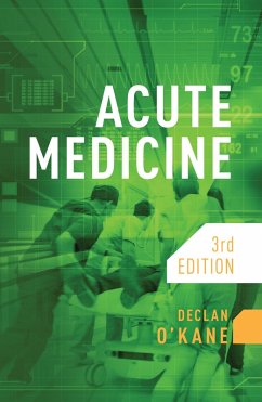 Acute Medicine, third edition (eBook, ePUB) - O'Kane, Declan