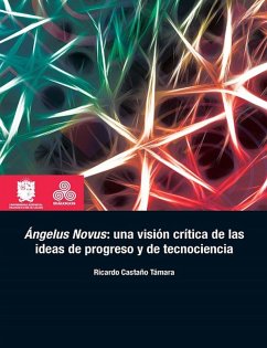 Ángelus Novus: una visión crítica de las ideas de progreso y de tecnociencia (eBook, ePUB) - Castaño Támara, Ricardo