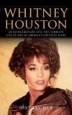 Whitney Houston: An Extraordinary Life. The Complete Life of One of America’s Greatest Stars (eBook, ePUB)
