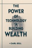 The Power Of Technology In Building Wealth (fixed-layout eBook, ePUB)