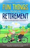 Fun Things To Do In Retirement (eBook, ePUB)