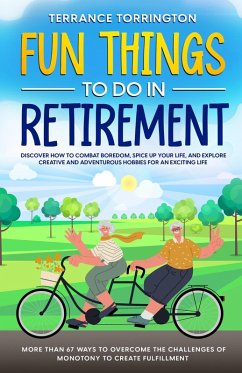 Fun Things To Do In Retirement (eBook, ePUB) - Torrington, Terrance