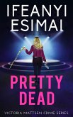 Pretty Dead (Victoria Mattsen Crime Series, #5) (eBook, ePUB)