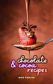 Chocolate & Cocoa Recipes (eBook, ePUB)