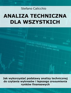 Analiza techniczna dla wszystkich (eBook, ePUB) - Calicchio, Stefano