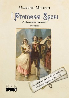I Promessi Sposi di Alessandro Manzoni (eBook, ePUB) - Melotti, Umberto