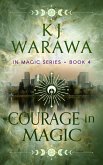 Courage In Magic (In Magic Series, #4) (eBook, ePUB)