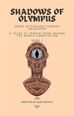 Shadows of Olympus: Greek Mythology Horror Unleashed (Tales of Terror from Around the World, #1) (eBook, ePUB) - Benoit, Sean