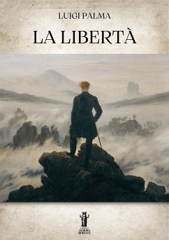 La Libertà (eBook, ePUB) - Palma, Luigi