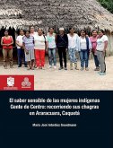 El saber sensible de las mujeres indígenas Gente de Centro: recorriendo sus chagras en Araracuara, Caquetá (eBook, ePUB)