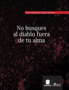 No busques al diablo fuera de tu alma (eBook, ePUB) - Gómez Esteban, Jairo Hernando