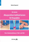 Die besten Akupunkturindikationen Orthopädie (eBook, PDF)