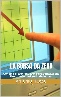 La borsa da zero (eBook, ePUB) - TRUSSO, ANTONIO