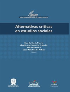 Alternativas críticas en estudios sociales (eBook, ePUB) - García Duarte, Ricardo; Piedrahita Echandía, Claudia Luz; Vommaro, Pablo; Useche Aldana, Oscar José