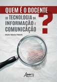 Quem é o Docente de Tecnologia da Informação e Comunicação? (eBook, ePUB)