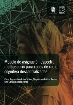Cover Modelo de asignación espectral multiusuario para redes de radio cognitiva descentralizadas (eBook, ePUB)