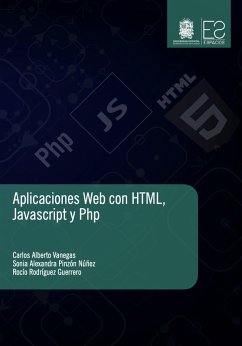 Aplicaciones Web con HTML, JavaScript y Php (eBook, ePUB) - Vanegas, Carlos Alberto; Pinzón Núñez, Sonia Alexandra; Rodríguez Guerrero, Rocío