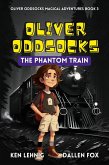 Oliver Oddsocks The Phantom Train (Oliver Oddsocks Magical Adventures, #3) (eBook, ePUB)