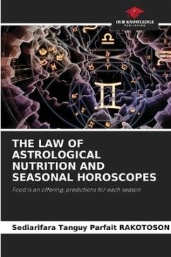 THE LAW OF ASTROLOGICAL NUTRITION AND SEASONAL HOROSCOPES - RAKOTOSON, Sediarifara Tanguy Parfait