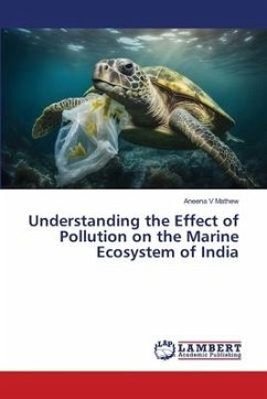 Understanding the Effect of Pollution on the Marine Ecosystem of India - V Mathew, Aneena