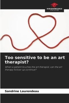 Too sensitive to be an art therapist? - Laurendeau, Sandrine