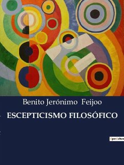 ESCEPTICISMO FILOSÓFICO - Feijoo, Benito Jerónimo