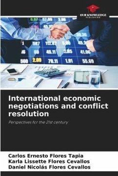 International economic negotiations and conflict resolution - Flores Tapia, Carlos Ernesto;Flores Cevallos, Karla Lissette;Flores Cevallos, Daniel Nicolás