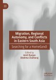 Migration, Regional Autonomy, and Conflicts in Eastern South Asia (eBook, PDF)