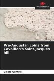 Pre-Augustan coins from Cavaillon's Saint-Jacques hill