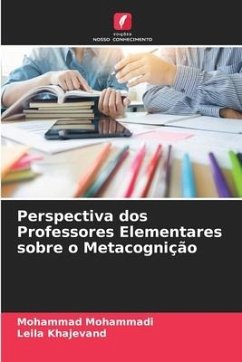 Perspectiva dos Professores Elementares sobre o Metacognição - Mohammadi, Mohammad;Khajevand, Leila