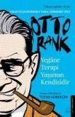 Yegane Terapi Yasamin Kendisidir - Otto Rank