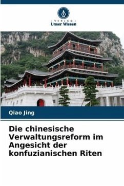 Die chinesische Verwaltungsreform im Angesicht der konfuzianischen Riten - Jing, Qiao