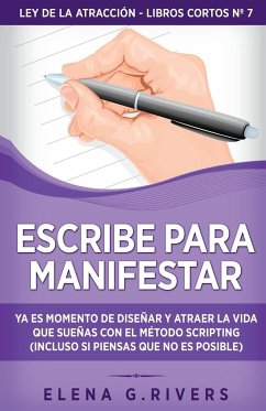 Escribe para manifestar - Rivers, Elena G.