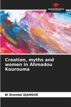 Creation, myths and women in Ahmadou Kourouma - Djandué, Bi Drombé