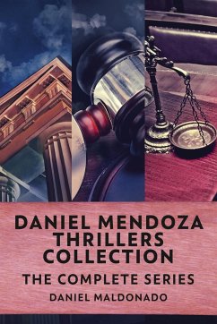 Daniel Mendoza Thrillers Collection: The Complete Series - Maldonado, Daniel