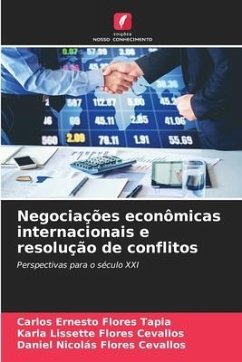 Negociações econômicas internacionais e resolução de conflitos - Flores Tapia, Carlos Ernesto;Flores Cevallos, Karla Lissette;Flores Cevallos, Daniel Nicolás