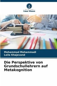 Die Perspektive von Grundschullehrern auf Metakognition - Mohammadi, Mohammad;Khajevand, Leila