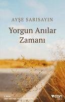 Yorgun Anilar Zamani - Sarisayin, Ayse