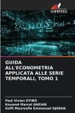 Guida All'econometria Applicata Alle Serie Temporali, Tomo 1
