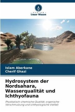 Hydrosystem der Nordsahara, Wasserqualität und Ichthyofauna - Aberkane, Islam;Ghazi, Cherif