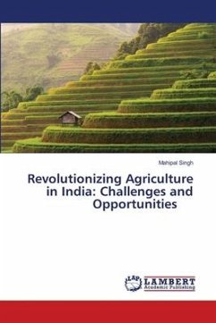 Revolutionizing Agriculture in India: Challenges and Opportunities - Singh, Mahipal