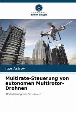 Multirate-Steuerung von autonomen Multirotor-Drohnen - Astrov, Igor