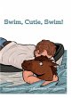 Swim, Cutie Swim - Bild 1