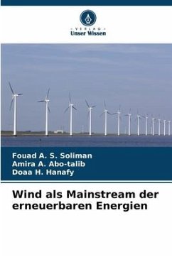 Wind als Mainstream der erneuerbaren Energien - Soliman, Fouad A. S.;Abo-talib, Amira A.;Hanafy, Doaa H.