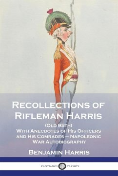 Recollections of Rifleman Harris - Harris, Benjamin